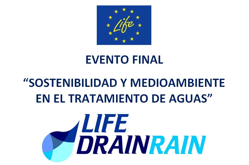 EVENTO FINAL LIFE DRAINRAIN «SOSTENIBILIDAD Y MEDIOAMBIENTE EN EL TRATAMIENTO DE AGUAS»
